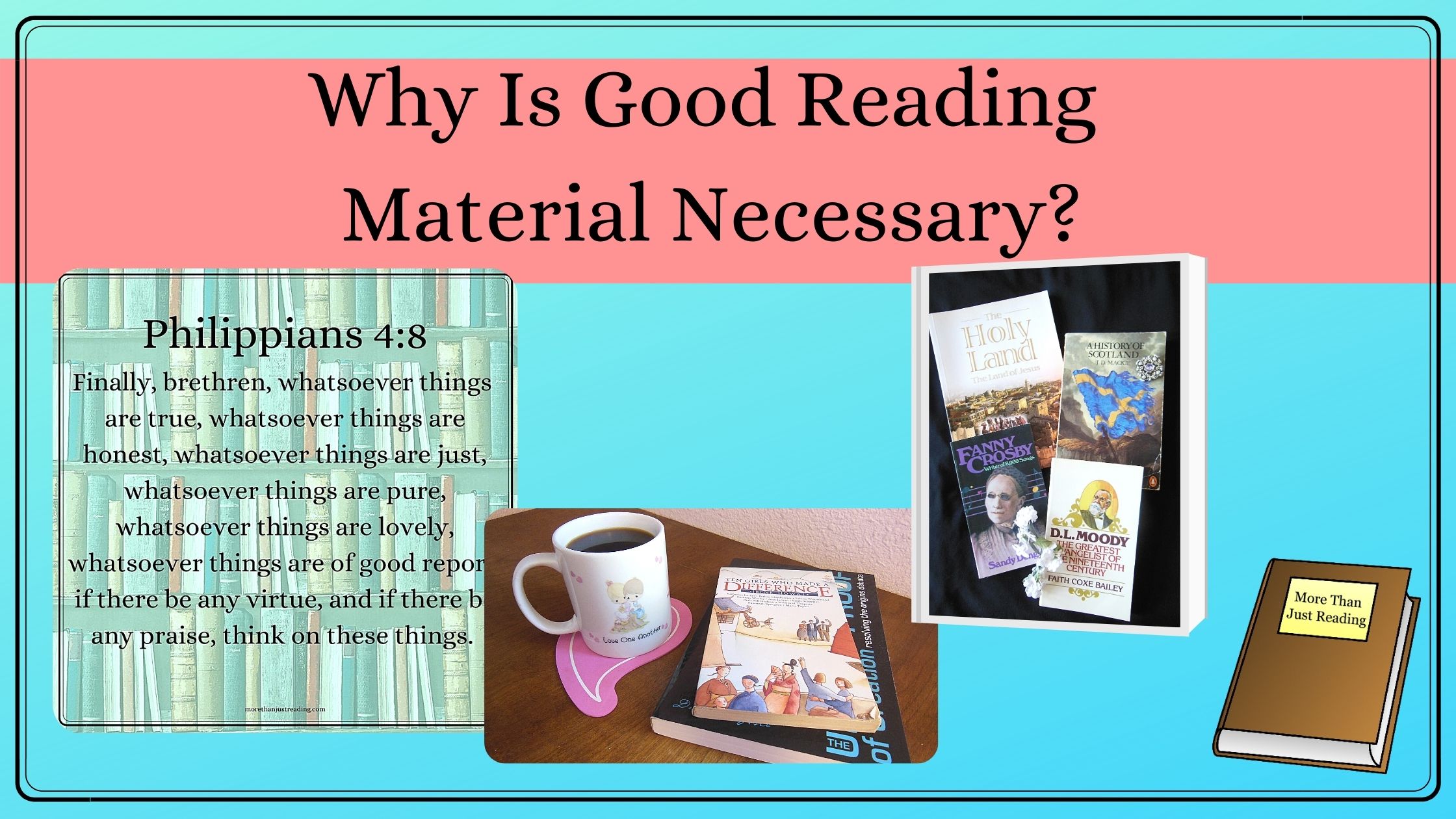 Why is good reading material necessary?